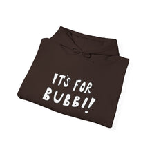 Load image into Gallery viewer, It&#39;s For Bubbi! Hooded Sweatshirt
